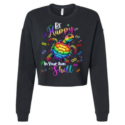 Rainbow Turtle Be Happy In Your Own Shell Autism Awareness Cropped Pullover Crew