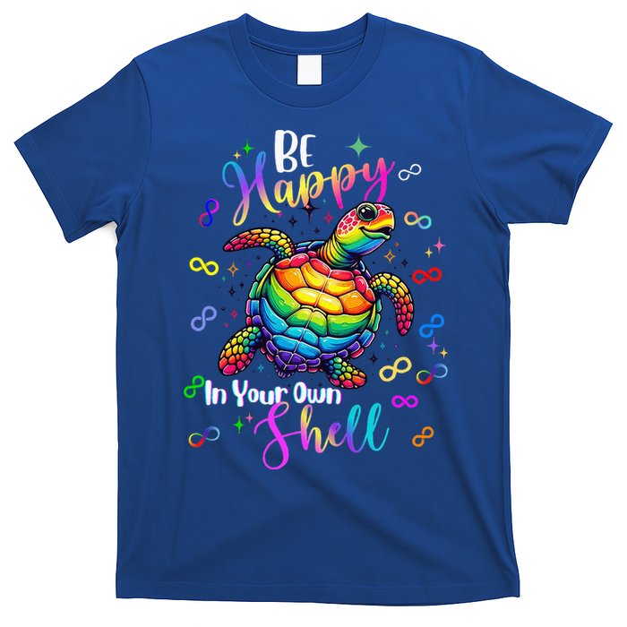 Rainbow Turtle Be Happy In Your Own Shell Autism Awareness T-Shirt