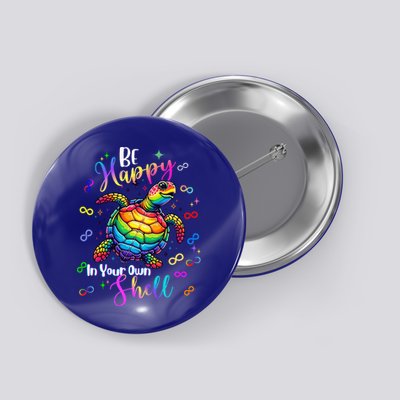 Rainbow Turtle Be Happy In Your Own Shell Autism Awareness Button