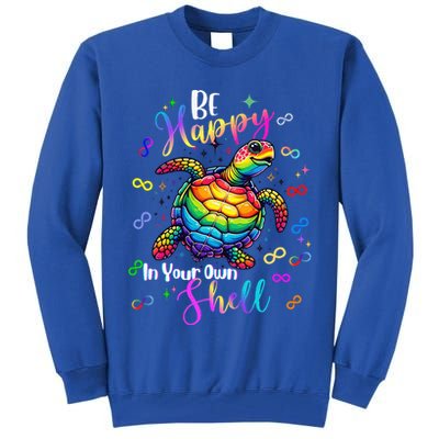 Rainbow Turtle Be Happy In Your Own Shell Autism Awareness Tall Sweatshirt