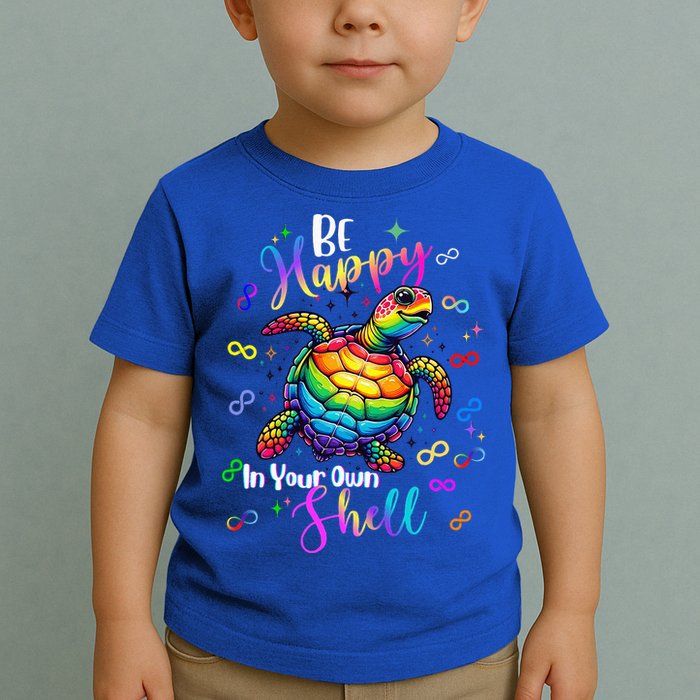 Rainbow Turtle Be Happy In Your Own Shell Autism Awareness Toddler T-Shirt