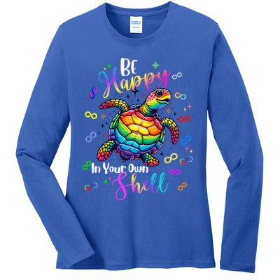 Rainbow Turtle Be Happy In Your Own Shell Autism Awareness Ladies Long Sleeve Shirt