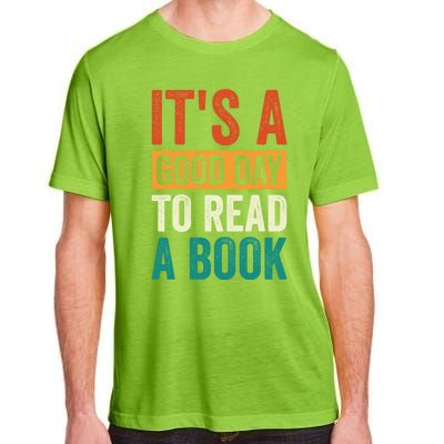 Reading Teacher Bookworm Its A Good Day To Read A Book Cool Gift Adult ChromaSoft Performance T-Shirt