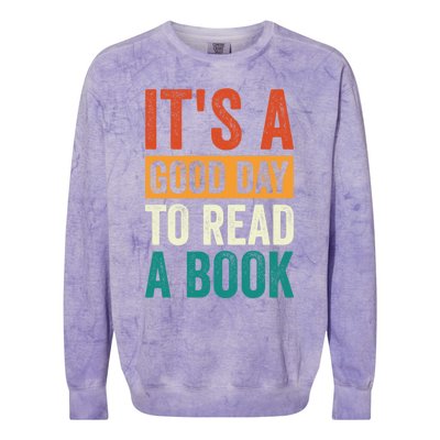 Reading Teacher Bookworm Its A Good Day To Read A Book Cool Gift Colorblast Crewneck Sweatshirt