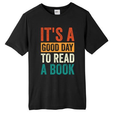 Reading Teacher Bookworm Its A Good Day To Read A Book Cool Gift Tall Fusion ChromaSoft Performance T-Shirt