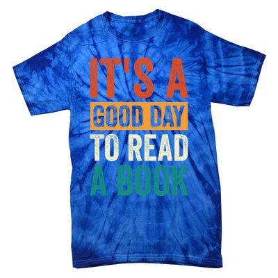 Reading Teacher Bookworm Its A Good Day To Read A Book Cool Gift Tie-Dye T-Shirt