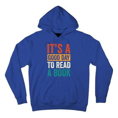 Reading Teacher Bookworm Its A Good Day To Read A Book Cool Gift Tall Hoodie