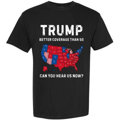 Retro Trump Better Coverage Than 5g Can You Hear Us Now Garment-Dyed Heavyweight T-Shirt