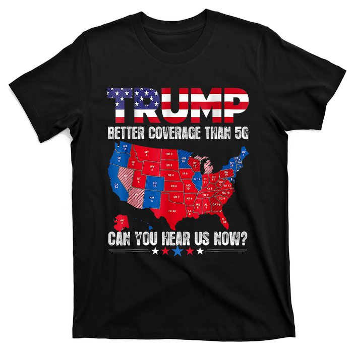 Retro Trump Better Coverage Than 5g Can You Hear Us Now T-Shirt