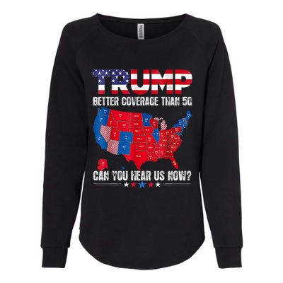 Retro Trump Better Coverage Than 5g Can You Hear Us Now Womens California Wash Sweatshirt