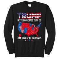 Retro Trump Better Coverage Than 5g Can You Hear Us Now Tall Sweatshirt