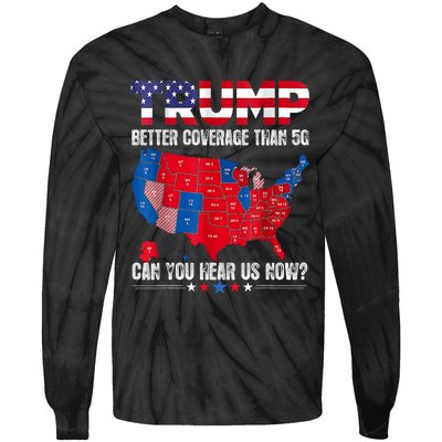 Retro Trump Better Coverage Than 5g Can You Hear Us Now Tie-Dye Long Sleeve Shirt