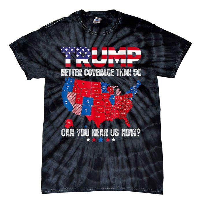 Retro Trump Better Coverage Than 5g Can You Hear Us Now Tie-Dye T-Shirt