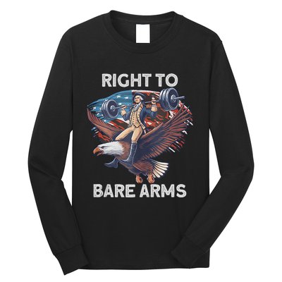 Right To Bare Arms 4th Of July Funny Gym George Washington Long Sleeve Shirt