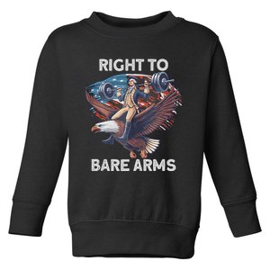 Right To Bare Arms 4th Of July Funny Gym George Washington Toddler Sweatshirt