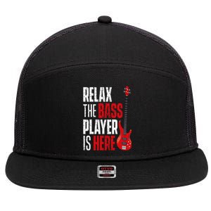 Relax The Bass Player Is Here Bassist Guitarist Musician 7 Panel Mesh Trucker Snapback Hat