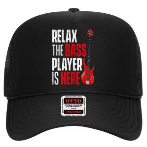 Relax The Bass Player Is Here Bassist Guitarist Musician High Crown Mesh Back Trucker Hat