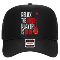 Relax The Bass Player Is Here Bassist Guitarist Musician High Crown Mesh Back Trucker Hat