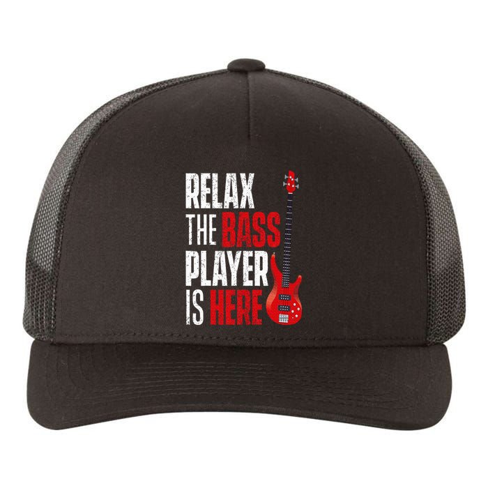 Relax The Bass Player Is Here Bassist Guitarist Musician Yupoong Adult 5-Panel Trucker Hat