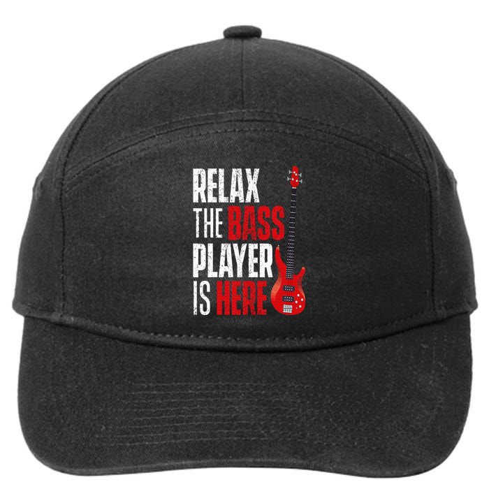 Relax The Bass Player Is Here Bassist Guitarist Musician 7-Panel Snapback Hat