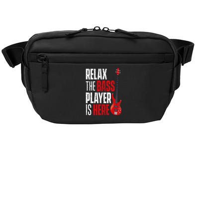 Relax The Bass Player Is Here Bassist Guitarist Musician Crossbody Pack