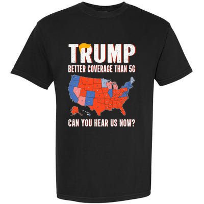 Retro Trump Better Coverage Than 5g Can You Hear Us Now Garment-Dyed Heavyweight T-Shirt