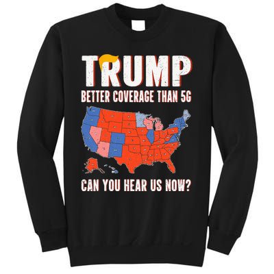 Retro Trump Better Coverage Than 5g Can You Hear Us Now Sweatshirt