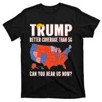 Retro Trump Better Coverage Than 5g Can You Hear Us Now T-Shirt