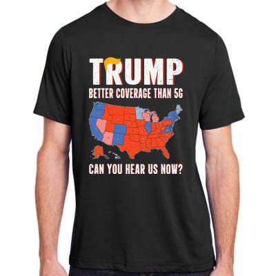 Retro Trump Better Coverage Than 5g Can You Hear Us Now Adult ChromaSoft Performance T-Shirt