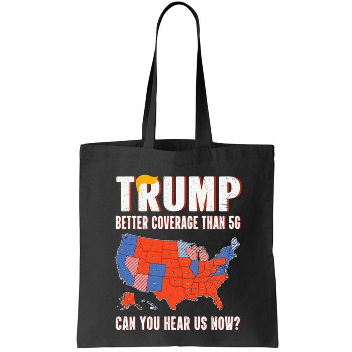 Retro Trump Better Coverage Than 5g Can You Hear Us Now Tote Bag