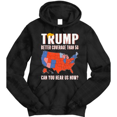 Retro Trump Better Coverage Than 5g Can You Hear Us Now Tie Dye Hoodie