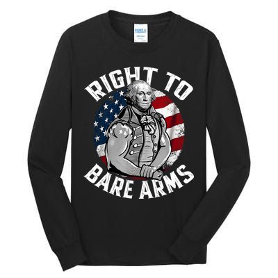 Right To Bare Arms 4th Of July Funny Gym George Washington Tall Long Sleeve T-Shirt