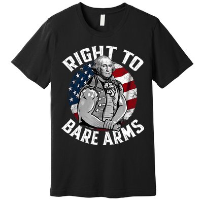 Right To Bare Arms 4th Of July Funny Gym George Washington Premium T-Shirt