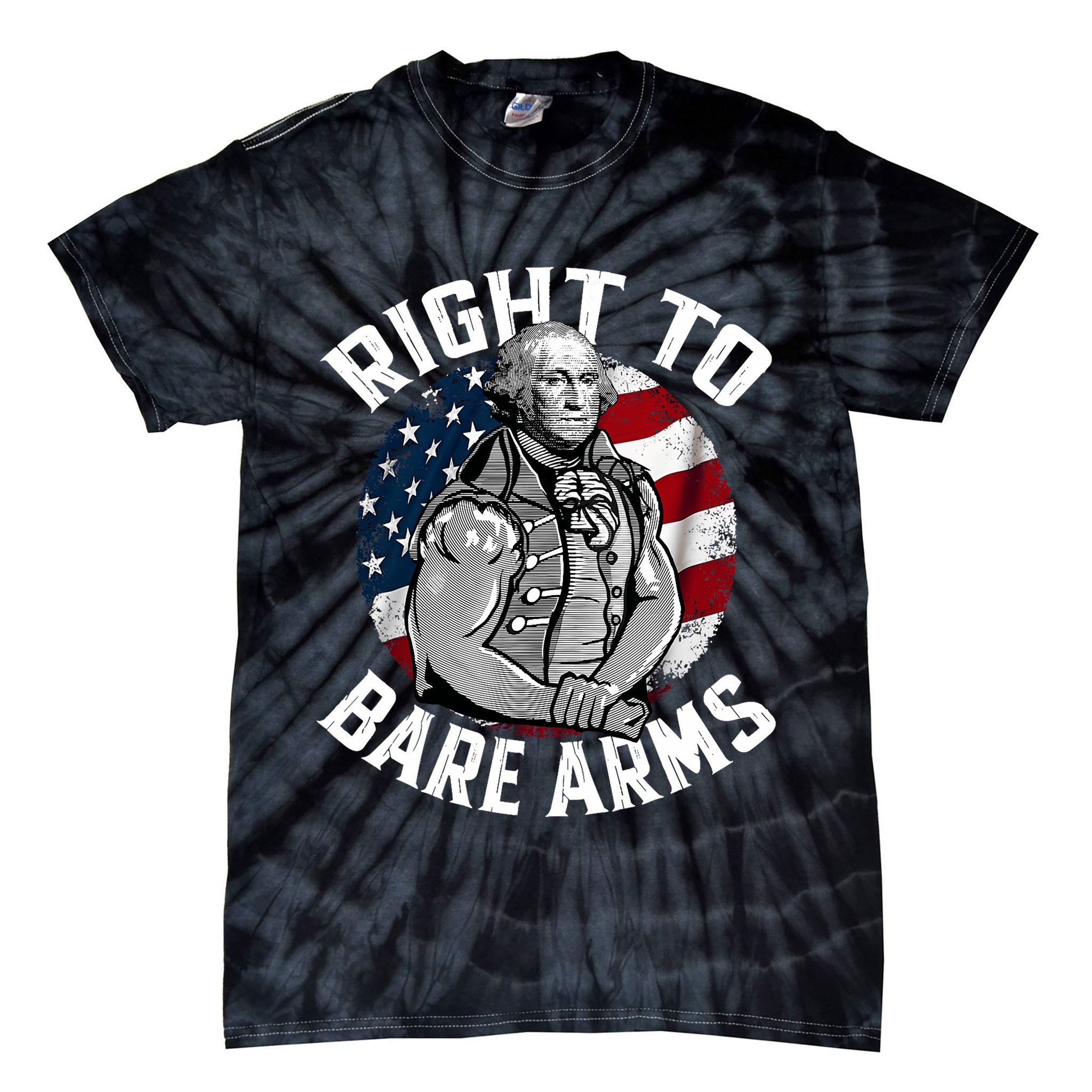 Right To Bare Arms 4th Of July Funny Gym George Washington Tie-Dye T-Shirt