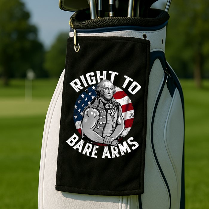 Right To Bare Arms 4th Of July Funny Gym George Washington Golf Towel