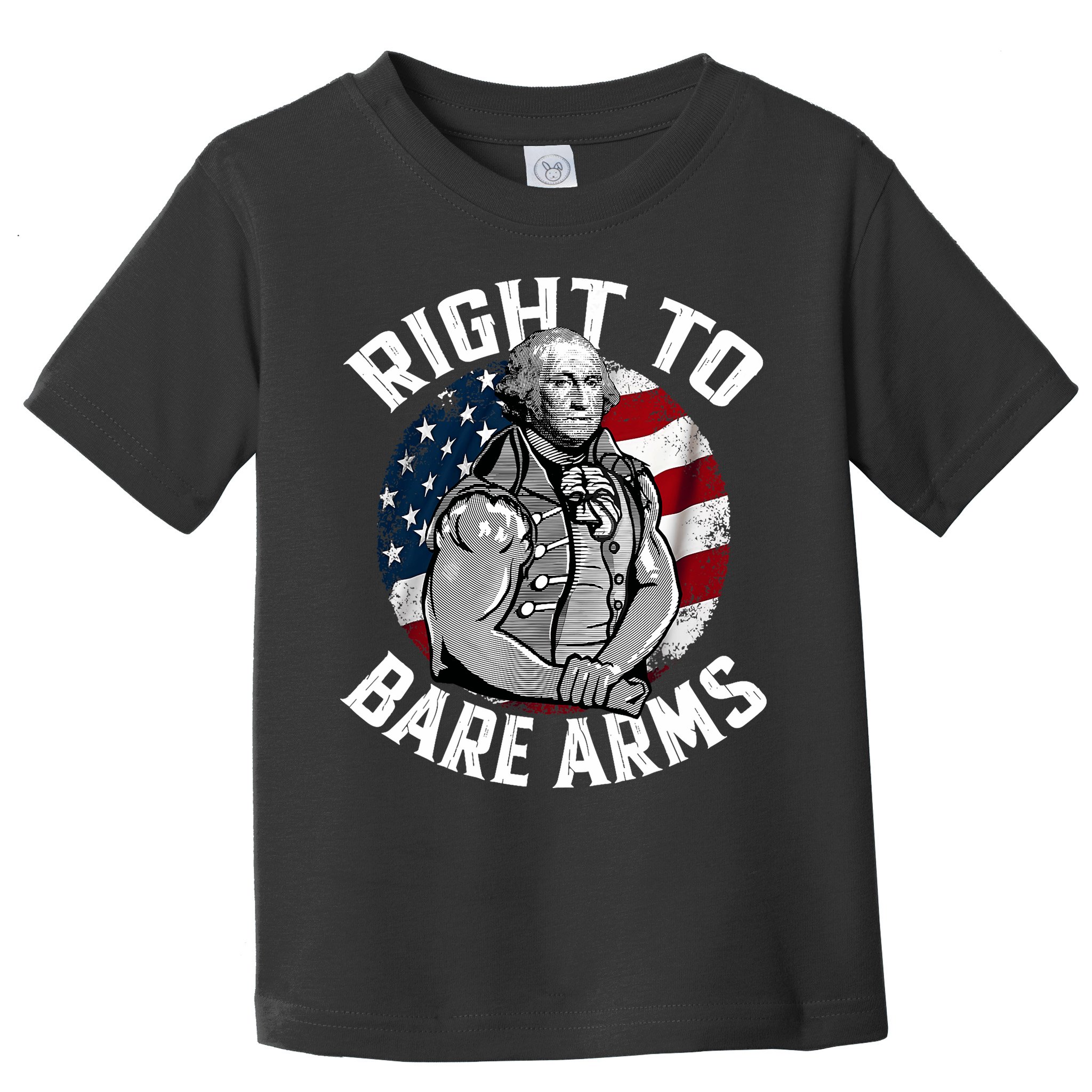 Right To Bare Arms 4th Of July Funny Gym George Washington Toddler T-Shirt