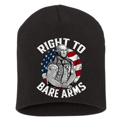 Right To Bare Arms 4th Of July Funny Gym George Washington Short Acrylic Beanie