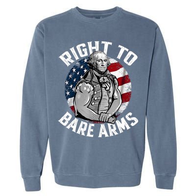 Right To Bare Arms 4th Of July Funny Gym George Washington Garment-Dyed Sweatshirt