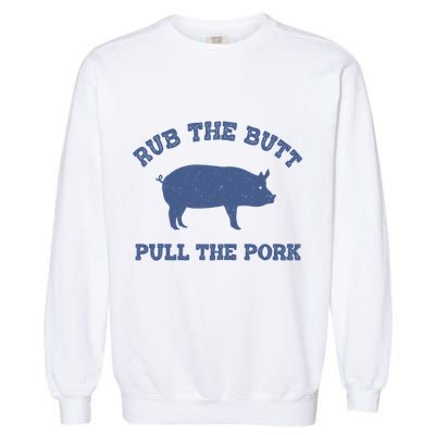 Rub The Butt Pull Pork Garment-Dyed Sweatshirt