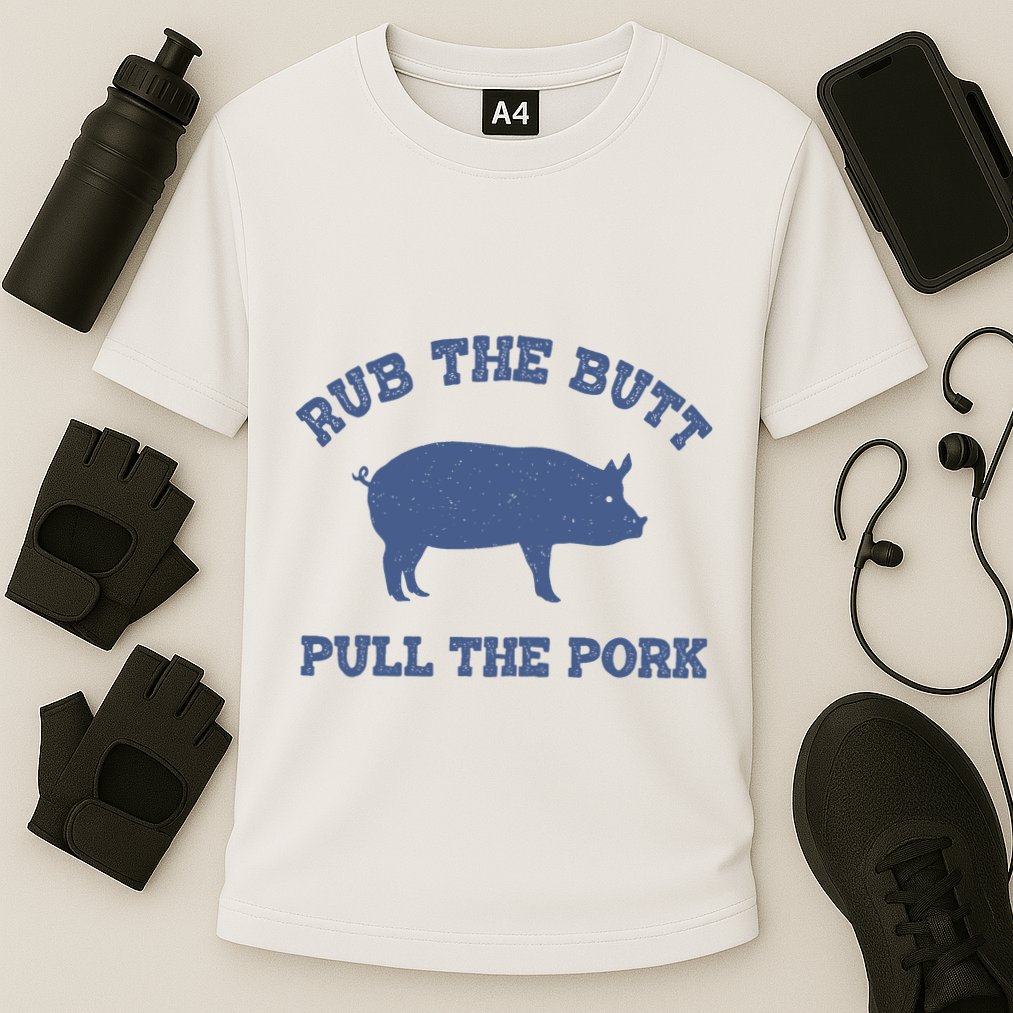 Rub The Butt Pull Pork Performance Shirt