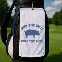 Rub The Butt Pull Pork Golf Towel