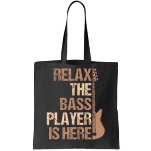 Relax The Bass Player Is Here For A Guitarist Gift Tote Bag