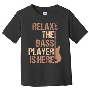 Relax The Bass Player Is Here For A Guitarist Gift Toddler T-Shirt