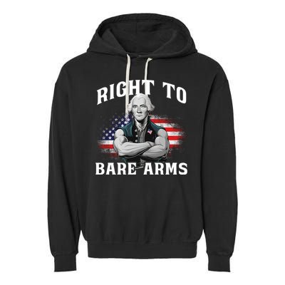 Right To Bare Arms 4th Of July Funny Gym George Washington Garment-Dyed Fleece Hoodie