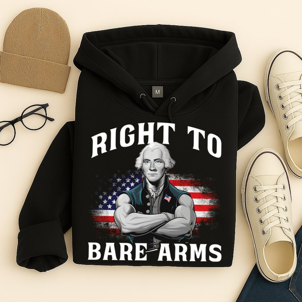 Right To Bare Arms 4th Of July Funny Gym George Washington Hoodie