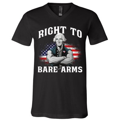 Right To Bare Arms 4th Of July Funny Gym George Washington V-Neck T-Shirt
