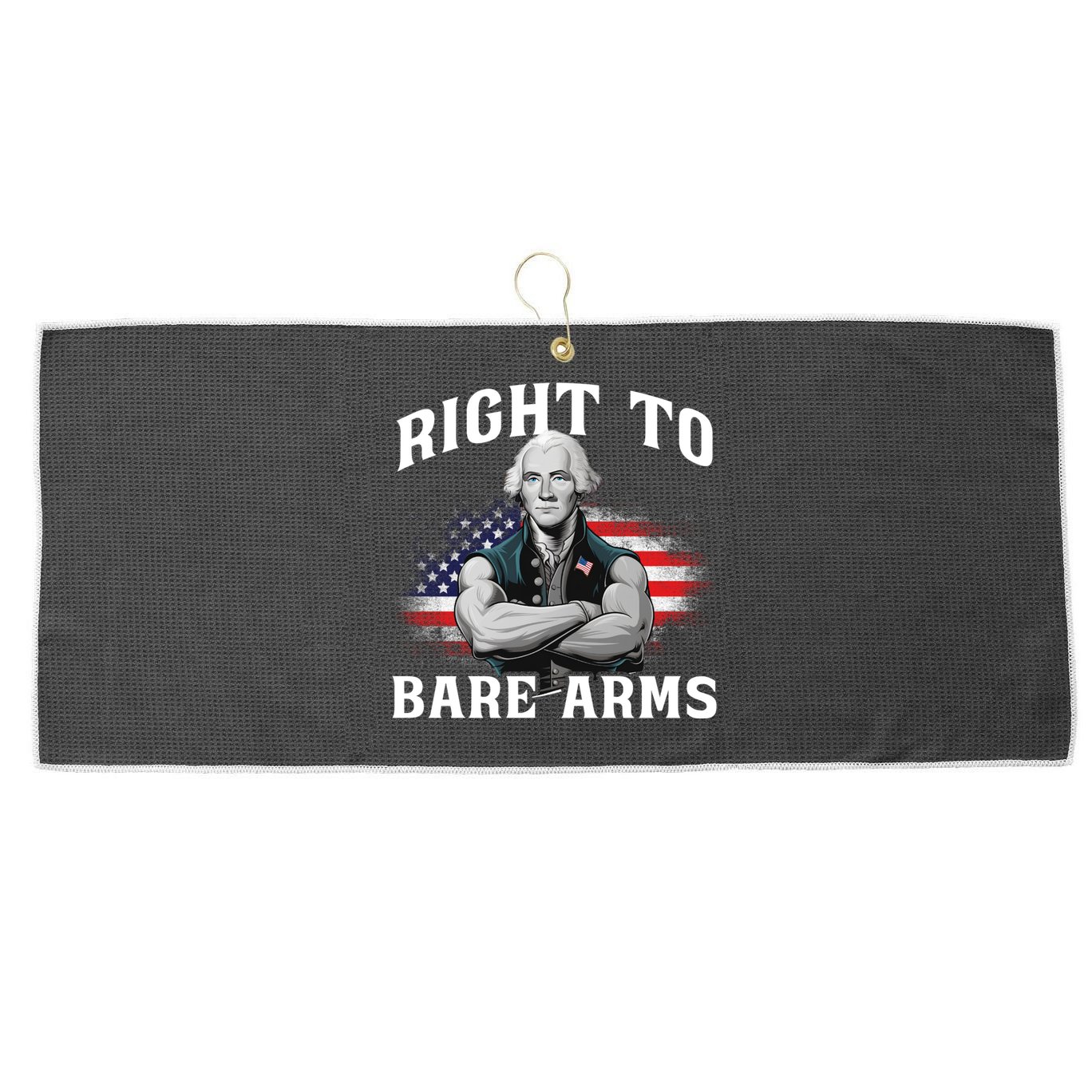 Right To Bare Arms 4th Of July Funny Gym George Washington Large Microfiber Waffle Golf Towel
