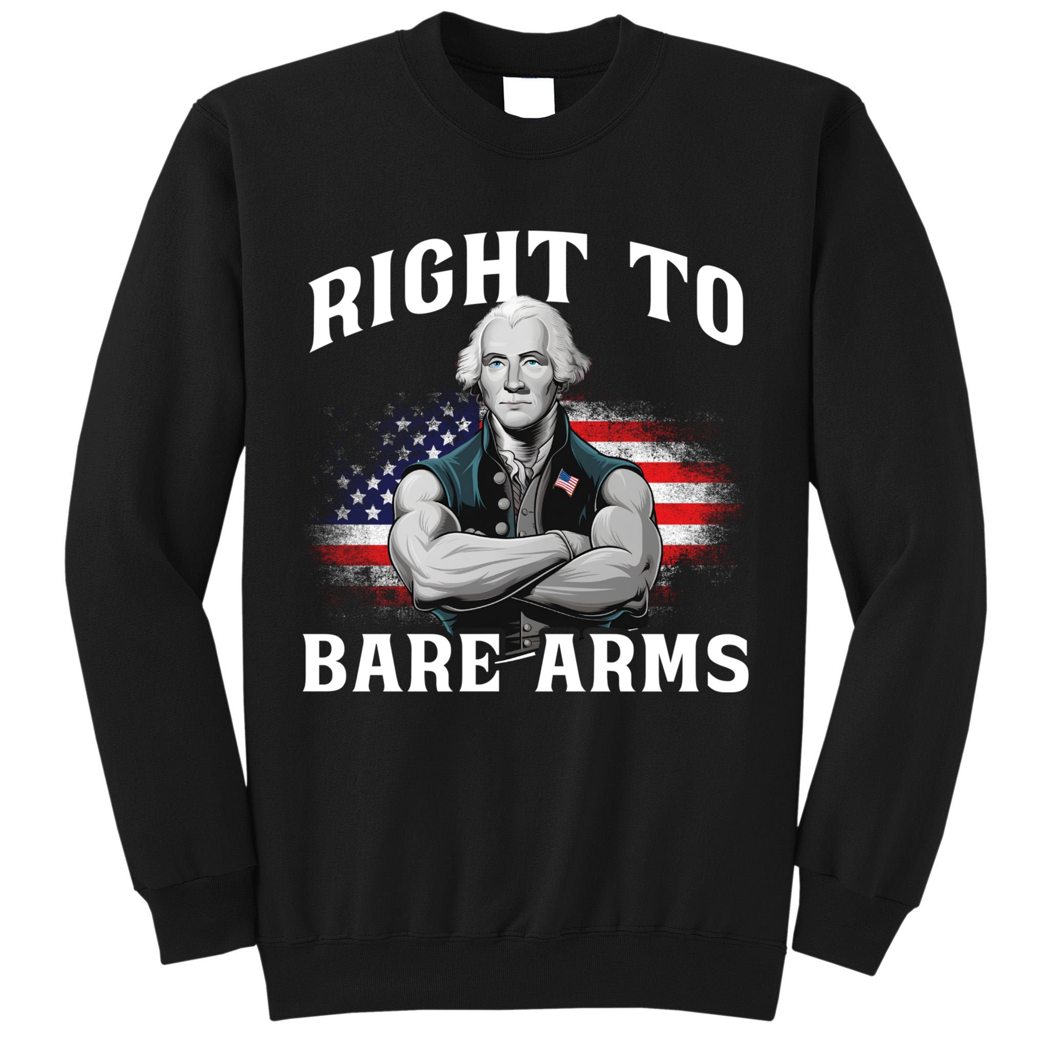 Right To Bare Arms 4th Of July Funny Gym George Washington Tall Sweatshirt
