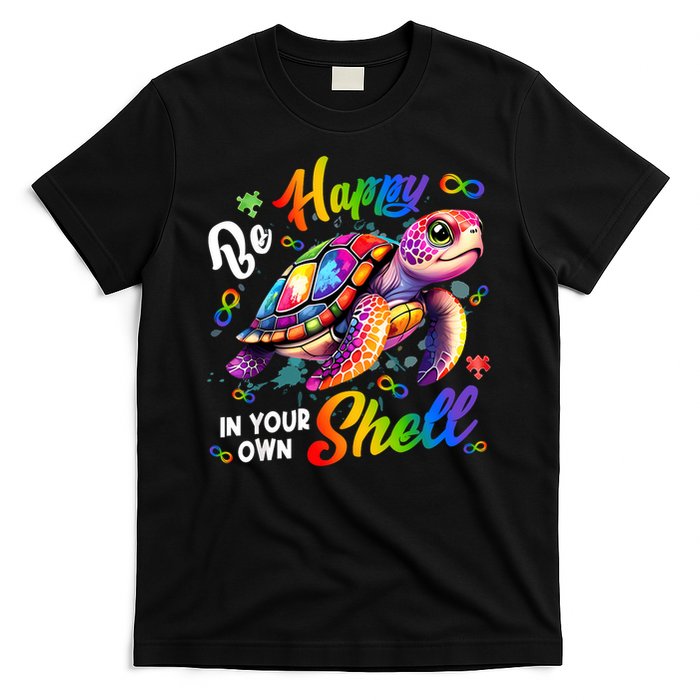 Rainbow Turtle Be Happy In Your Own Shell Autism Awareness T-Shirt