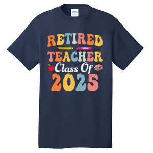 Retired Teacher Class Of 2025 Retro Groovy Teacher Tall T-Shirt